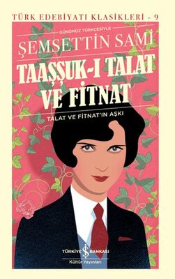 Taaşşuk-ı Talat ve Fitnat (Günümüz Türkçesi) - Türk Edebiyatı Klasikleri (Ciltli) - 1