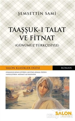 Taaşşuk-ı Talat ve Fitnat (Günümüz Türkçesiyle) - Salon Yayınları
