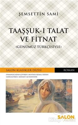 Taaşşuk-ı Talat ve Fitnat (Günümüz Türkçesiyle) - 1