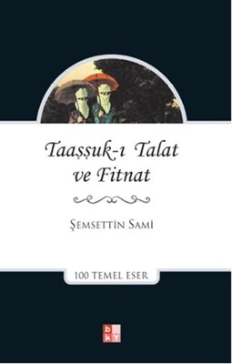 Taaşşukı Talat ve Fitnat - Babıali Kültür Yayıncılığı