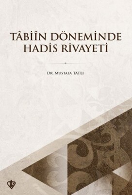 Tabiin Döneminde Hadis Rivayeti - Türkiye Diyanet Vakfı Yayınları