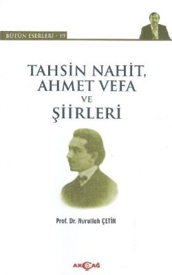 Tahsin Nahit, Ahmet Vefa ve Şiirleri - 1