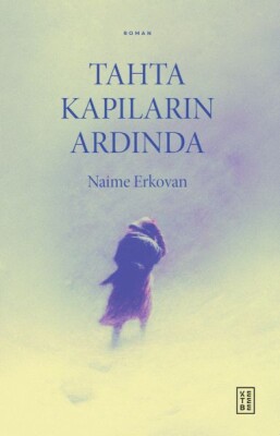 Tahta Kapıların Ardında - Ketebe Yayınları