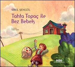 Tahta Topaç ile Bez Bebek - Yapı Kredi Yayınları