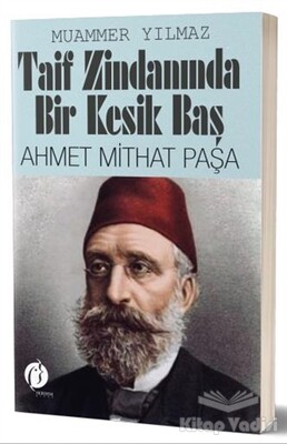 Taif Zindanında Bir Kesik Baş - Ahmet Mithat Paşa - Herdem Kitap