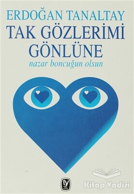 Tak Gözlerimi Gönlüne Nazar Boncuğun Olsun - Tekin Yayınevi