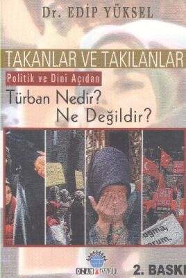 Takanlar ve Takılanlar Politik ve Dini Açıdan Türban Nedir? Ne Değildir? - 1