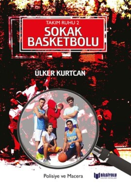 Takım Ruhu 2 Sokak Basketbolu - Bilgiyolu Yayınları