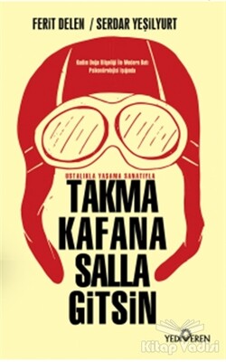 Takma Kafana Salla Gitsin - Yediveren Yayınları