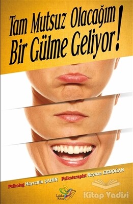 Tam Mutsuz Olacağım Bir Gülme Geliyor! - Lukka Kitap