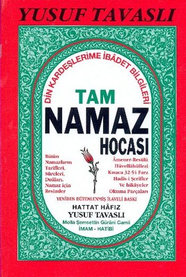 Tam Namaz Hocası - Din Kardeşlerime İbadet Bilgileri - Tavaslı Yayınları