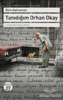 Tanıdığım Orhan Okay - Büyüyen Ay Yayınları