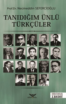 Tanıdığım Ünlü Türkçüler - Altınordu