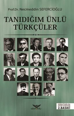 Tanıdığım Ünlü Türkçüler - 1