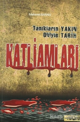 Tanıkların Diliyle Yakın Tarih Katliamları - Etiket Yayınları