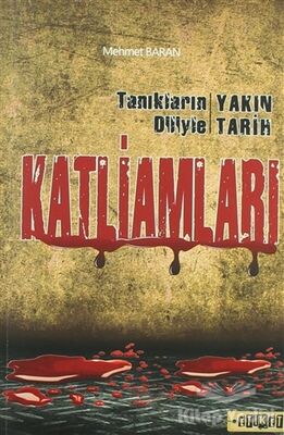 Tanıkların Diliyle Yakın Tarih Katliamları - 1