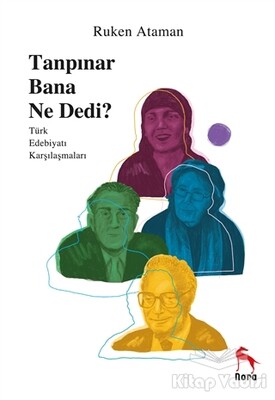 Tanpınar Bana Ne Dedi? - Nora Kitap