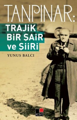 Tanpınar: Trajik Bir Şair ve Şiiri - Kesit Yayınları