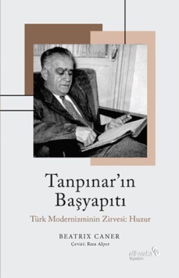Tanpınar’ın Başyapıtı: Türk Modernizminin Zirvesi: Huzur - Albaraka Yayınları