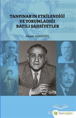 Tanpınar’ın Etkilendiği ve Yorumladığı Batılı Şahsiyetler - Hiperlink Yayınları