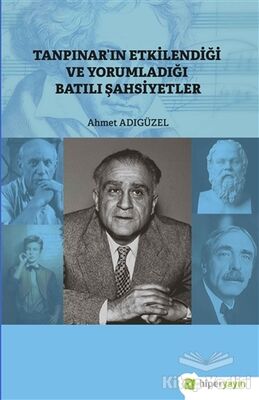 Tanpınar’ın Etkilendiği ve Yorumladığı Batılı Şahsiyetler - 1