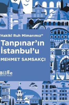Tanpınar’ın İstanbul’u - Bilge Kültür Sanat