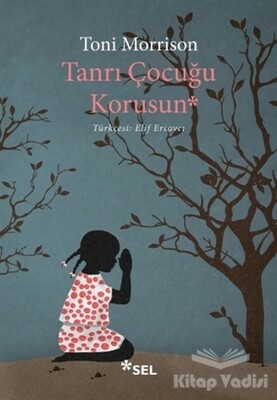 Tanrı Çocuğu Korusun - Sel Yayınları