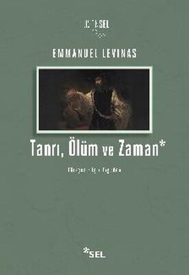 Tanrı, Ölüm ve Zaman - Sel Yayınları