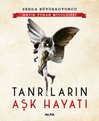 Tanrıların Aşk Hayatı - Alfa Yayınları