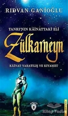 Tanrı'nın Kainattaki Eli - Zülkarneyn - Dorlion Yayınları