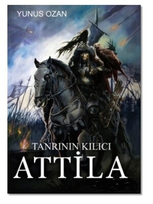 Tanrının Kılıcı Attila - Gülbey Yayınları