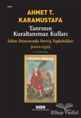 Tanrının Kuraltanımaz Kulları - Yapı Kredi Yayınları