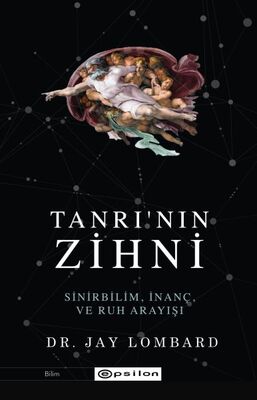 Tanrı'nın Zihni: Sinirbilim, İnanç ve Ruh Arayışı - 1