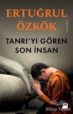 Tanrı'yı Gören Son İnsan - Doğan Kitap