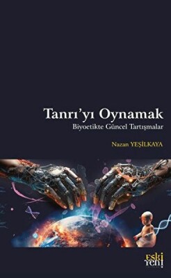 Tanrı'yı Oynamak - Eskiyeni Yayınları