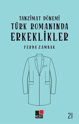 Tanzimat Dönemi Türk Romanlarında Erkeklikler - 1