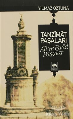 Tanzimat Paşaları Ali ve Fuad Paşalar - 1