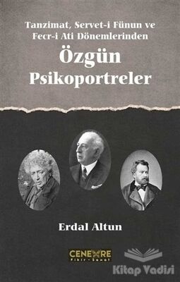 Tanzimat Servet-i Fünun ve Fecr-i Ati Dönemlerinden Özgün Psikoportreler - 1