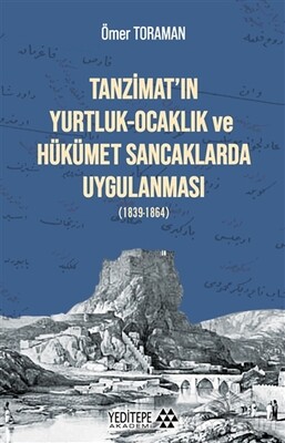 Tanzimat’ın Yurtluk-Ocaklık ve Hükümet Sancaklarda Uygulanması - Yeditepe Akademi