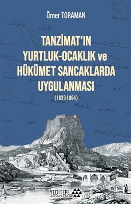 Tanzimat’ın Yurtluk-Ocaklık ve Hükümet Sancaklarda Uygulanması - 1