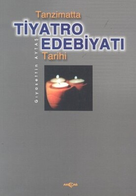Tanzimatta Tiyatro Edebiyatı Tarihi - Akçağ Yayınları