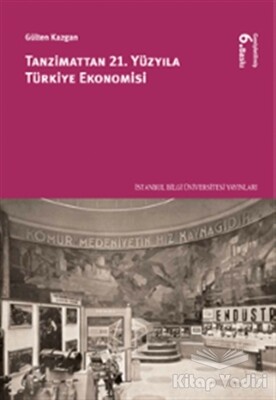 Tanzimattan 21.Yüzyıla Türkiye Ekonomisi - İstanbul Bilgi Üniversitesi Yayınları