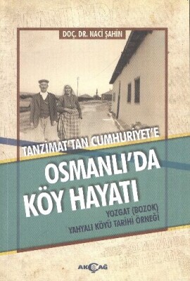 Tanzimat'tan Cumhuriyet'e Osmanlı'da Köy Hayatı - Akçağ Yayınları