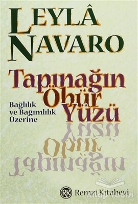 Tapınağın Öbür Yüzü Bağlılık ve Bağımlılık Üzerine - Remzi Kitabevi