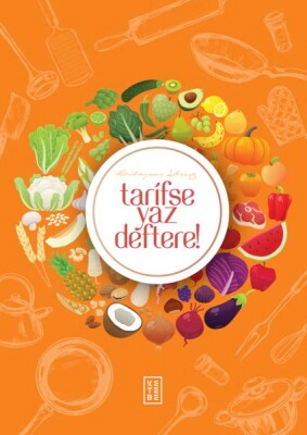 Tarifse Yaz Deftere! (Tarif Kitabı ve Defteri) - Ketebe Yayınları