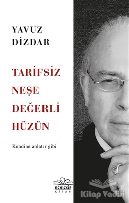 Tarifsiz Neşe Değerli Hüzün - Nemesis Kitap