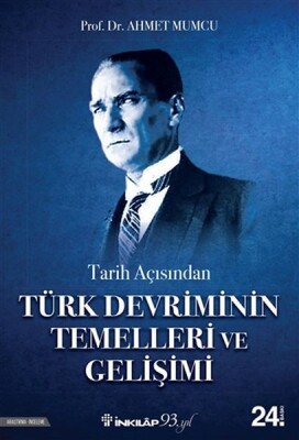 Tarih Açısından Türk Devriminin Temelleri ve Gelişimi - İnkılap Kitabevi