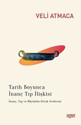 Tarih Boyunca İnanç Tıp İlişkisi - Rağbet Yayınları