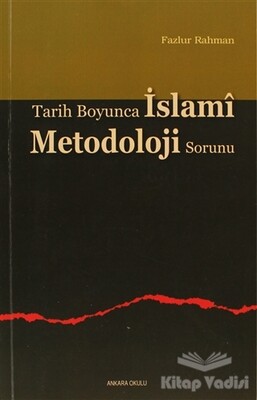 Tarih Boyunca İslami Metodoloji Sorunu - Ankara Okulu Yayınları