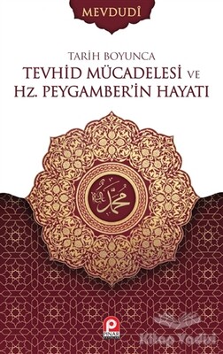 Tarih Boyunca Tevhid Mücadelesi ve Hz. Peygamber'in Hayatı (2 Cilt Takım) - Pınar Yayınları